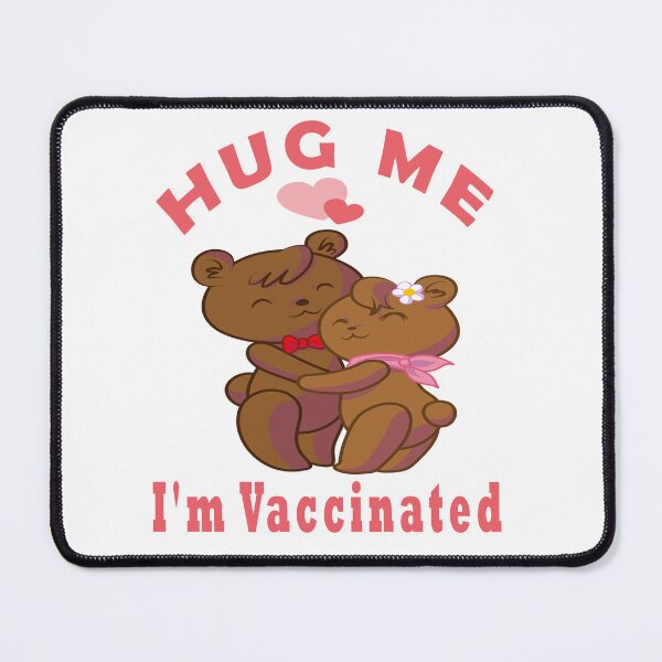 Item preview, Hug Me I'm Vaccinated designed and sold by Soudesign99.