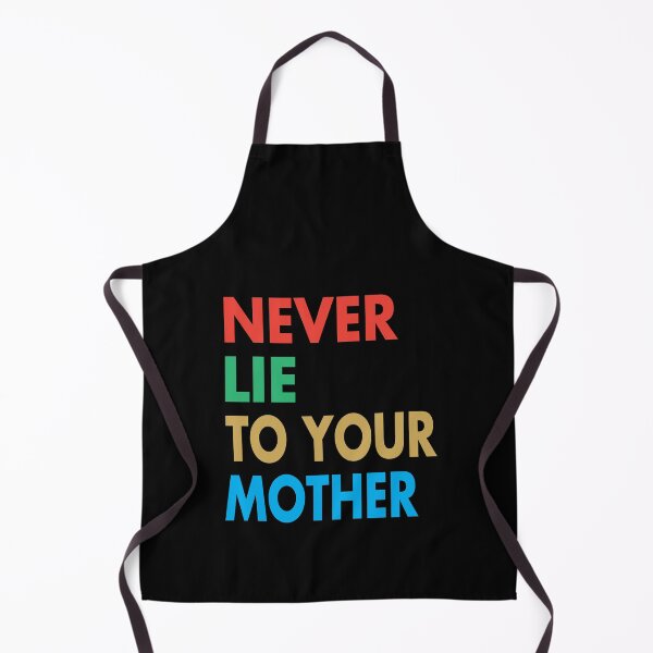 Item preview, NEVER LIE TO YOUR MOTHER, Funny Mother Gift designed and sold by Mannoucha ⭐⭐⭐⭐⭐ ( 1,978 reviews ).