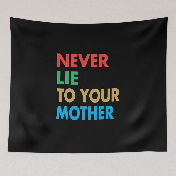 Item preview, NEVER LIE TO YOUR MOTHER, Funny Mother Gift designed and sold by Mannoucha ⭐⭐⭐⭐⭐ ( 1,978 reviews ).