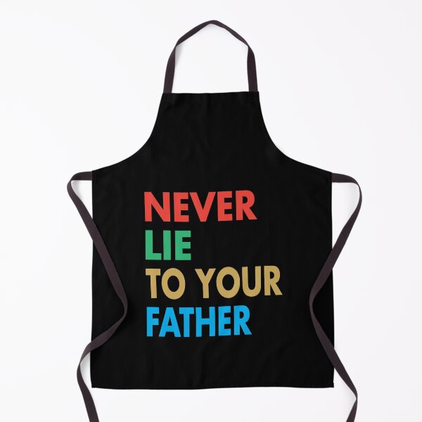 Item preview, NEVER LIE TO YOUR FATHER, Funny Father Gift designed and sold by Mannoucha ⭐⭐⭐⭐⭐ ( 1,978 reviews ).