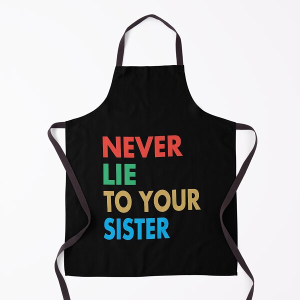 Item preview, NEVER LIE TO YOUR SISTER, Funny Sister Gift designed and sold by Mannoucha ⭐⭐⭐⭐⭐ ( 1,978 reviews ).