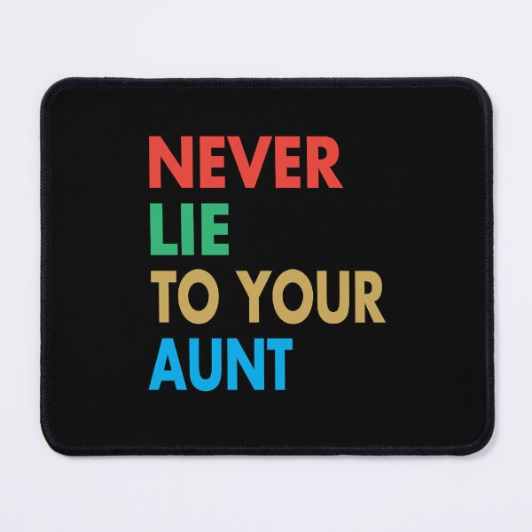 Item preview, NEVER LIE TO YOUR AUNT, Funny Auntie Gift designed and sold by Mannoucha ⭐⭐⭐⭐⭐ ( 1,978 reviews ).