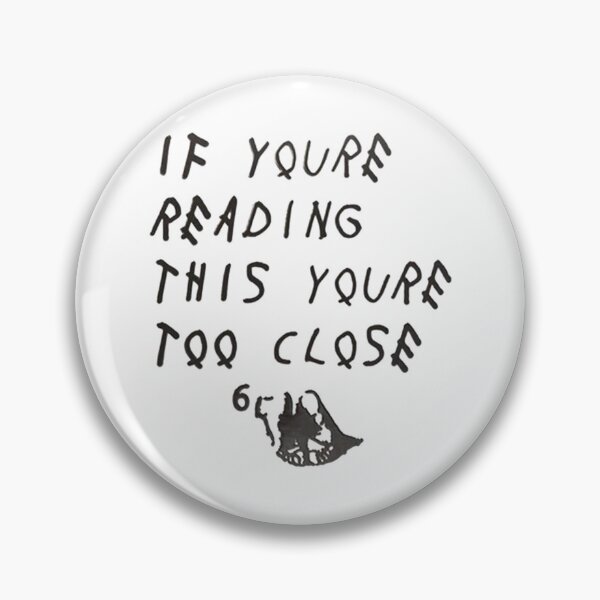 Item preview, If You're Reading This You're Too Close designed and sold by martinnarko.