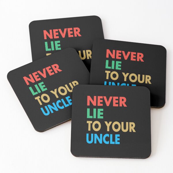 Item preview, NEVER LIE TO YOUR UNCLE, Funny Uncle Gift designed and sold by Mannoucha ⭐⭐⭐⭐⭐ ( 1,978 reviews ).