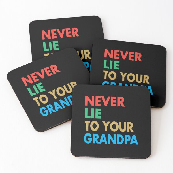 Item preview, NEVER LIE TO YOUR GRANDPA, Funny Grandfather Gift designed and sold by Mannoucha ⭐⭐⭐⭐⭐ ( 1,978 reviews ).