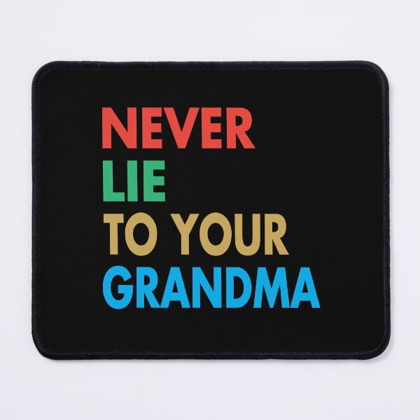 Item preview, NEVER LIE TO YOUR GRANDmA, Funny Grandmother Gift designed and sold by Mannoucha ⭐⭐⭐⭐⭐ ( 1,978 reviews ).