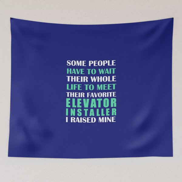 Item preview, Elevator Installer I Raised Mine  designed and sold by AlwaysAwesome.
