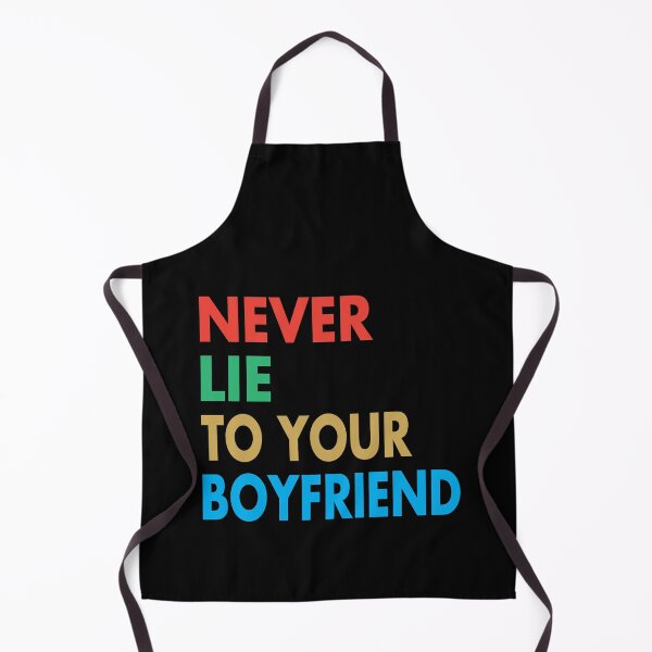 Item preview, NEVER LIE TO YOUR BF, Funny Boyfriend Gift designed and sold by Mannoucha ⭐⭐⭐⭐⭐ ( 1,978 reviews ).