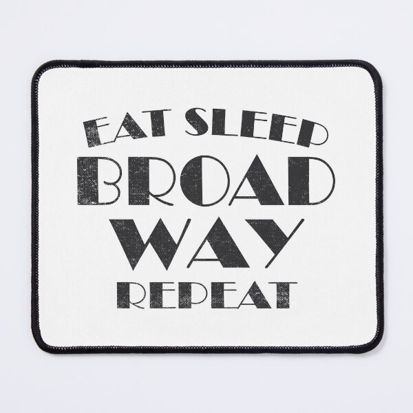 Item preview, Eat Sleep Broadway Repeat Theater Gift designed and sold by TonySpencer.