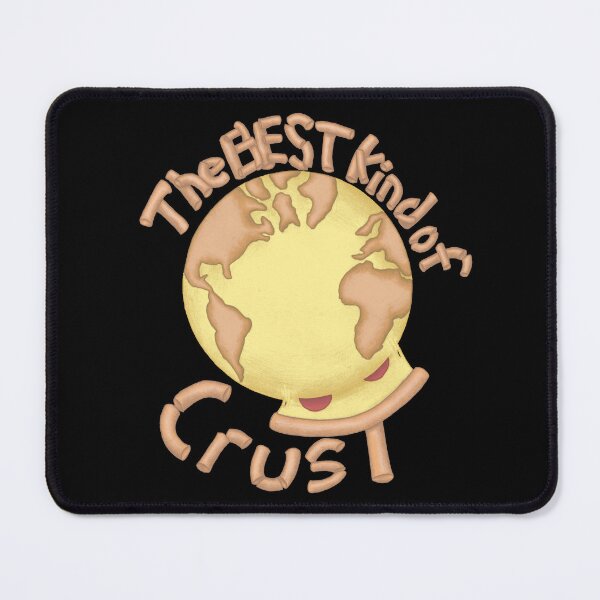 Item preview, Earth's Crust - The BEST kind of crust designed and sold by Spunwheel.
