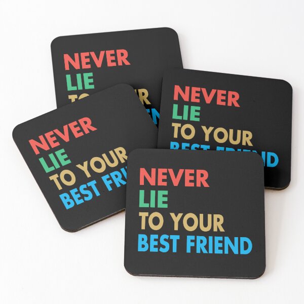 Item preview, NEVER LIE TO YOUR BEST FRIEND, Funny Best Friend Gift designed and sold by Mannoucha ⭐⭐⭐⭐⭐ ( 1,978 reviews ).