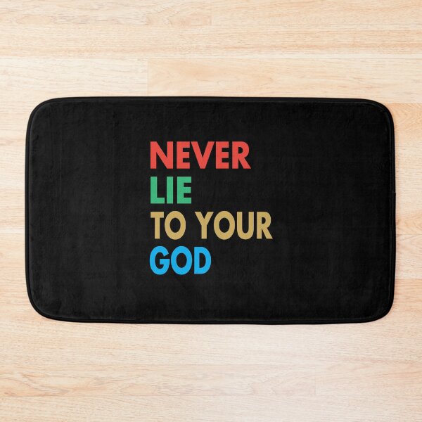 Item preview, NEVER LIE TO YOUR GOD, Funny God Gift designed and sold by Mannoucha ⭐⭐⭐⭐⭐ ( 1,978 reviews ).