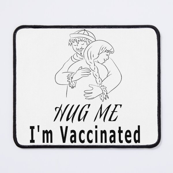 Item preview, Hug Me I'm VaccinatedHug Me I'm Vaccinated designed and sold by Soudesign99.