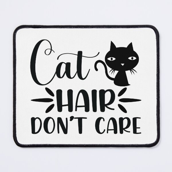 Item preview, Cat Hair Don't Care designed and sold by dimitar-pnankov.