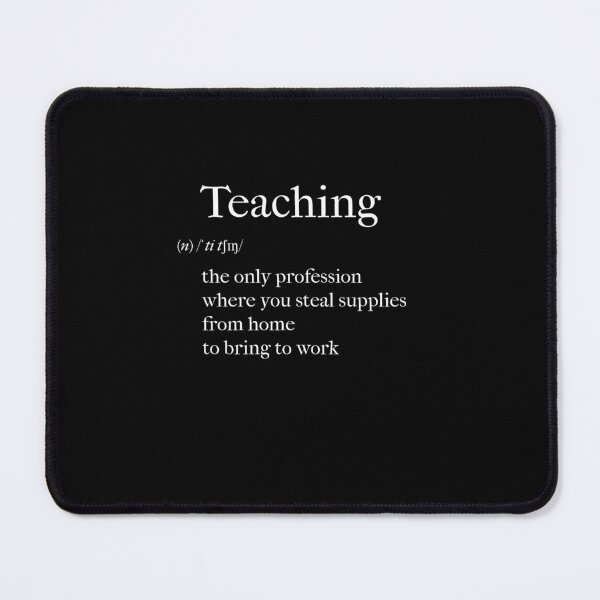 Item preview, TEACHING: The only profession where you steal supplies from home designed and sold by Bright76.
