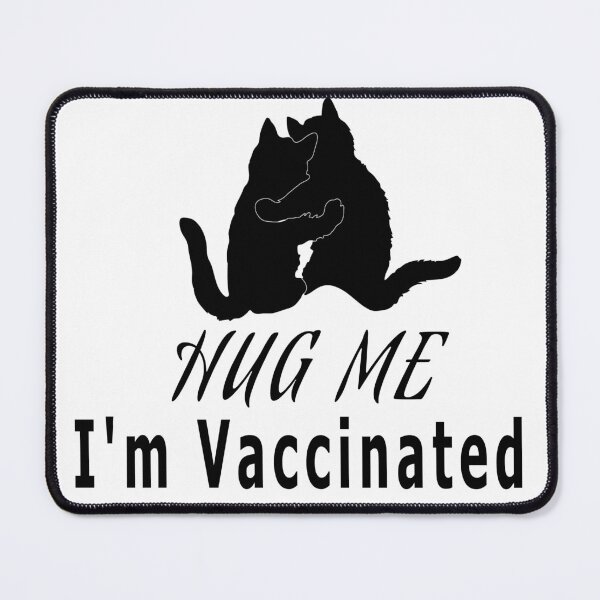 Item preview, Hug Me I'm Vaccinated designed and sold by Soudesign99.