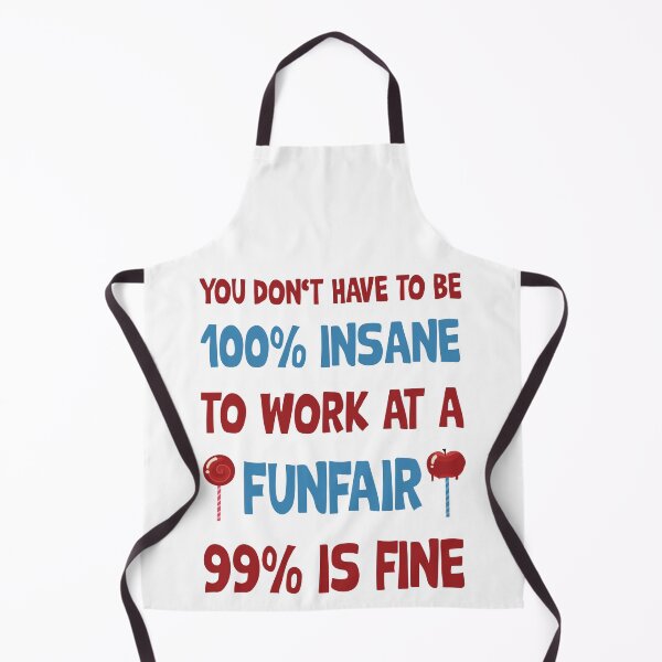 Item preview, You don't have to be insane to work at a funfair designed and sold by Curious-Arts.