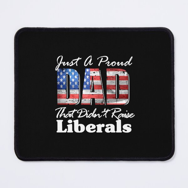 Item preview, Usa Flag Dad Tee Just A Proud Dad That Didn't Raise Liberals, Just A Proud Dad That Didn't Raise Liberals, just a proud,dad,that didnt raise,liberals designed and sold by RedArtsDesign.