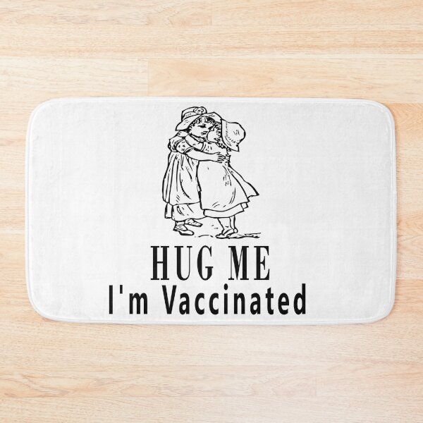 Item preview, Hug Me I'm Vaccinated designed and sold by Soudesign99.