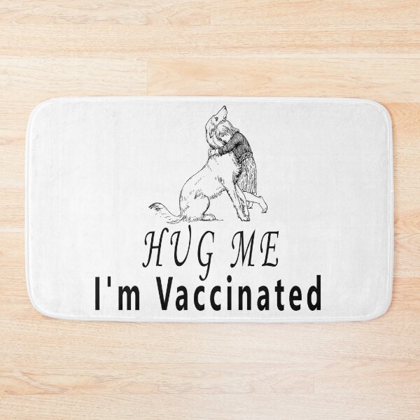 Item preview, Hug Me I'm Vaccinated designed and sold by Soudesign99.