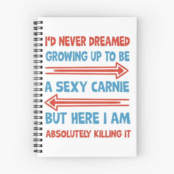 Item preview, I never dreamed to be a sexy carnie, but here i am designed and sold by Curious-Arts.