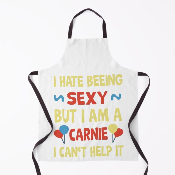 Item preview, I hate being sexy but i am a carnie, cant help it designed and sold by Curious-Arts.