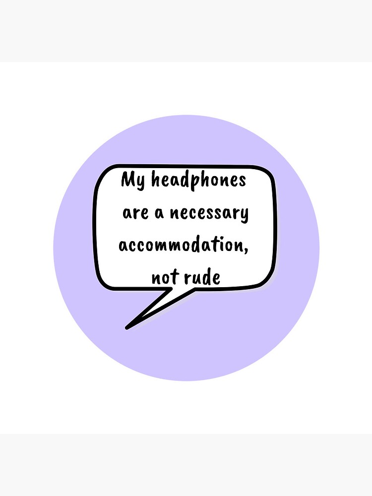 "My headphones are a necessary not rude" Pin for Sale by