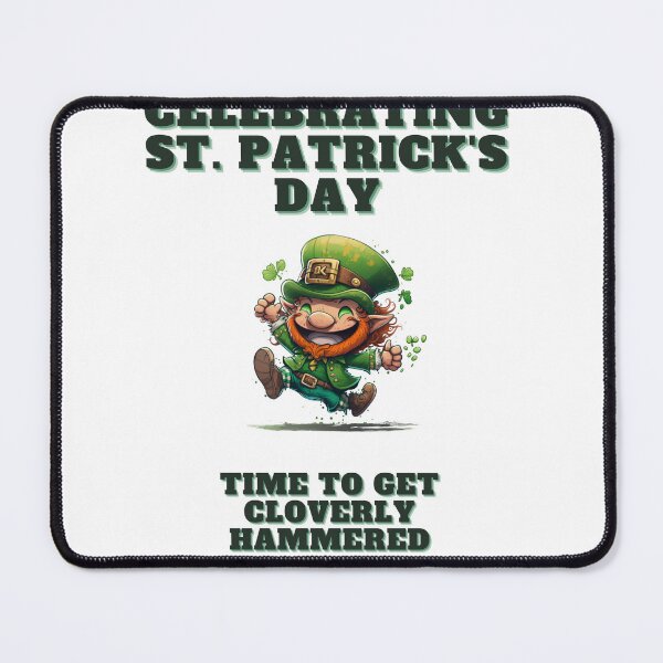 Item preview, Celebrating St. Patrick's Day, Time to get Cloverly Hammered designed and sold by GigaDesigns.