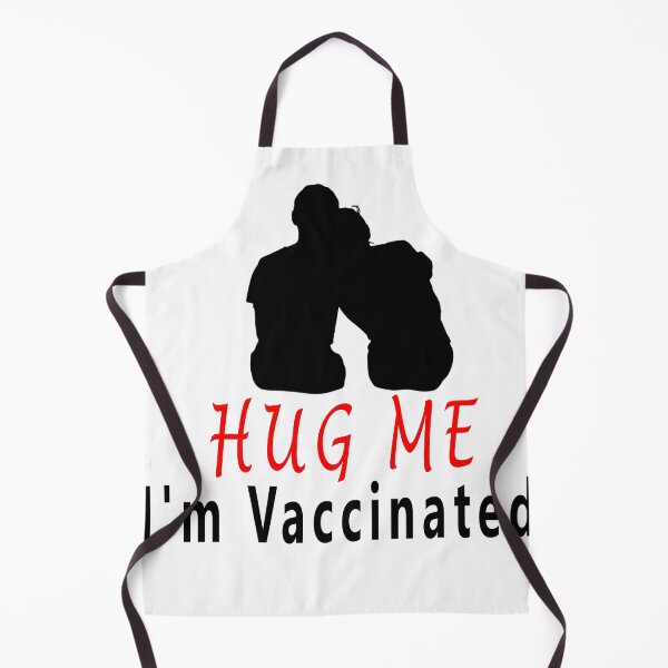 Item preview, Hug Me I'm Vaccinated designed and sold by Soudesign99.