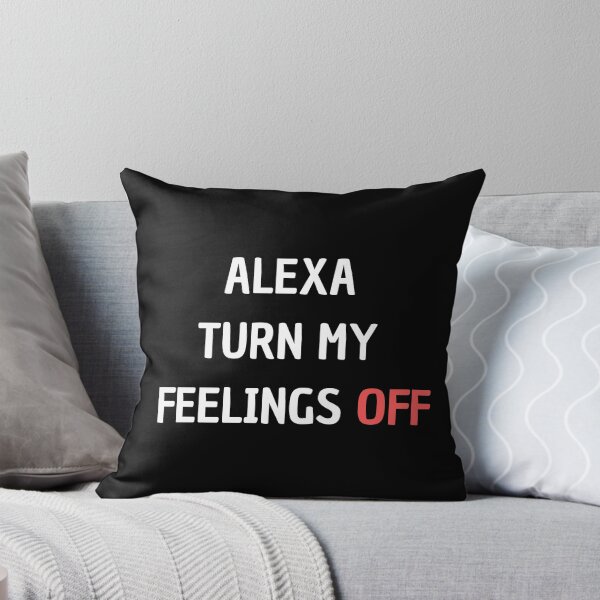 Item preview, Alexa Turn My Feelings Off designed and sold by Matjermoon.