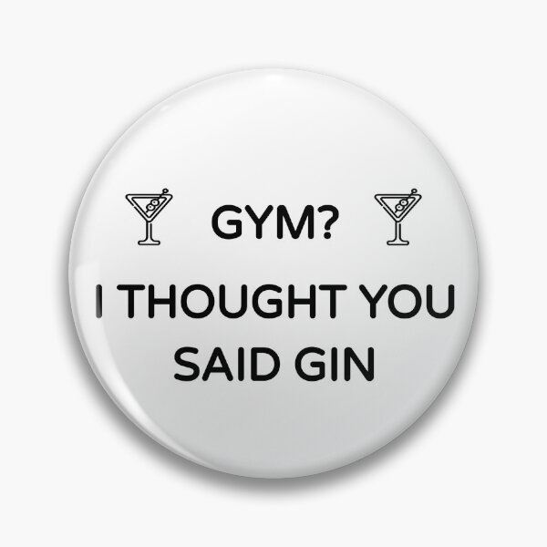 Item preview, Gym? I Thought you said Gin (Gin Funny Cool Desing) designed and sold by BRAZILCOOLSHIRT.