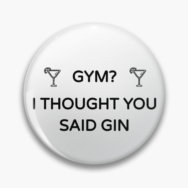 Item preview, Gym? I Thought you said Gin (Gin Funny Cool Desing) designed and sold by BRAZILCOOLSHIRT.