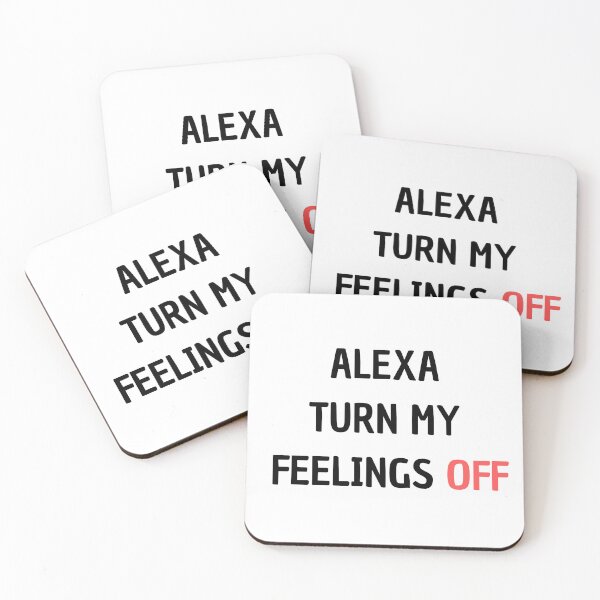 Item preview, Alexa Turn My Feelings Off designed and sold by Matjermoon.