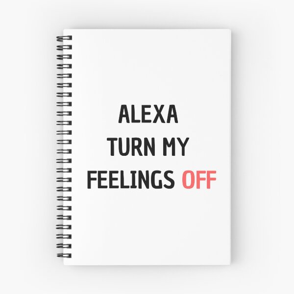 Item preview, Alexa Turn My Feelings Off designed and sold by Matjermoon.