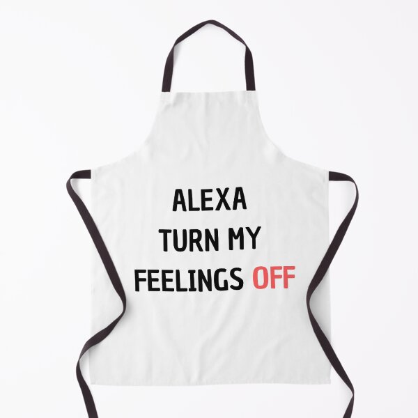 Item preview, Alexa Turn My Feelings Off designed and sold by Matjermoon.