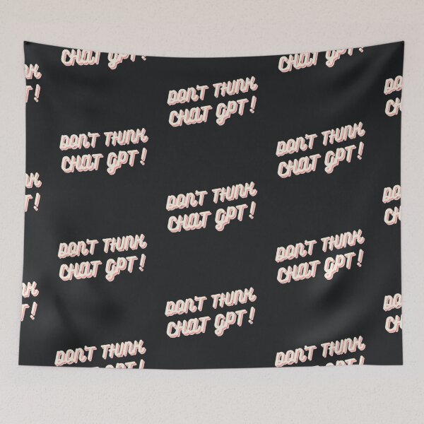 Item preview, DON'T THINK, CHAT GPT! Funny Tech Shirt designed and sold by ChatGPT.