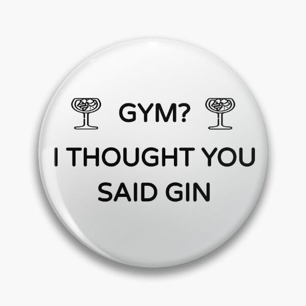 Item preview, Copy of Gym? I Thought you said Gin (Gin Funny Cool Desing) designed and sold by BRAZILCOOLSHIRT.