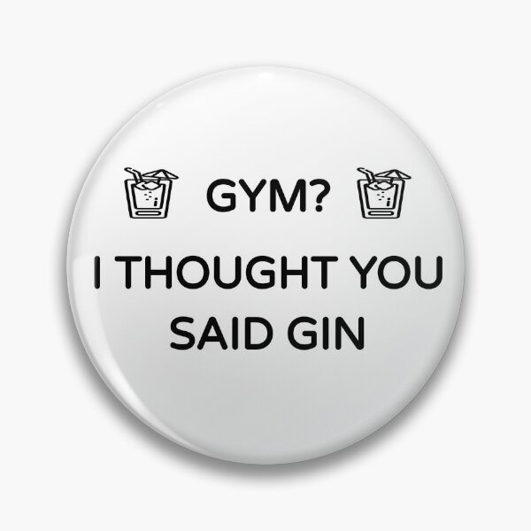 Item preview, Copy of Gym? I Thought you said Gin (Gin Funny Cool Desing) designed and sold by BRAZILCOOLSHIRT.