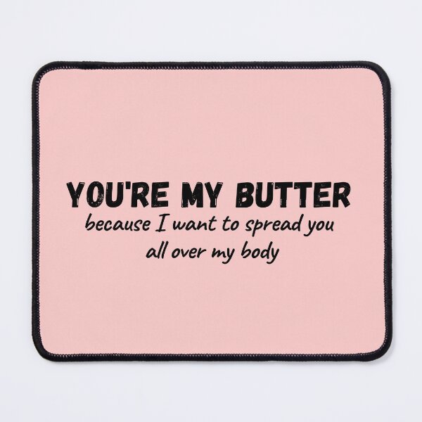 Item preview, You're My Butter Quote designed and sold by marlynlove.