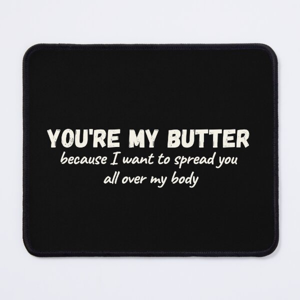 Item preview, You're my butter White Letters quote designed and sold by marlynlove.