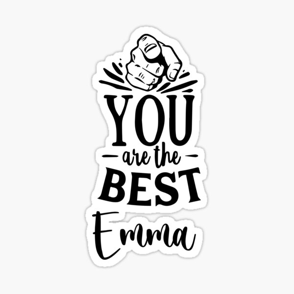 "Emma the best" Sticker for Sale by KALLID Redbubble