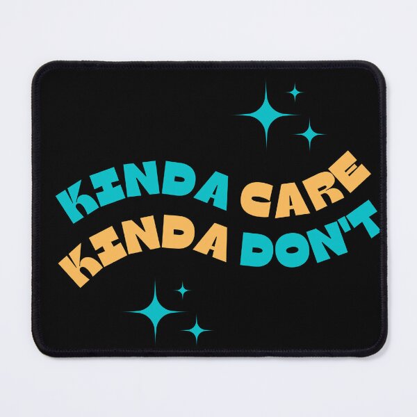 Item preview, Kinda care kinda don't funny meme designed and sold by dooddles.