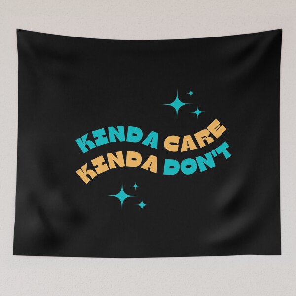 Item preview, Kinda care kinda don't funny meme designed and sold by dooddles.