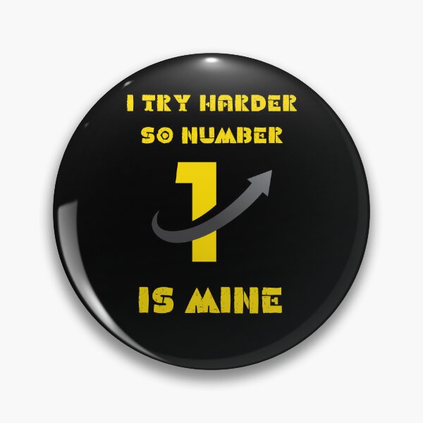 Item preview, I try harder so number one is mine. designed and sold by ConradoBullhead.
