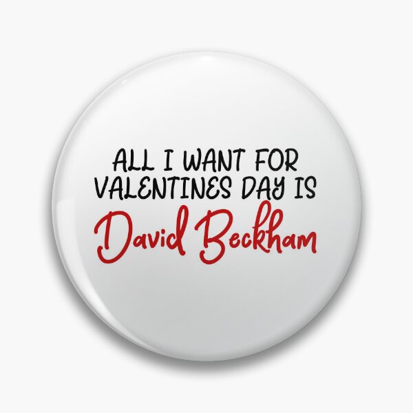 Item preview, All I want for Valentines Day is David Beckham designed and sold by doodle189.