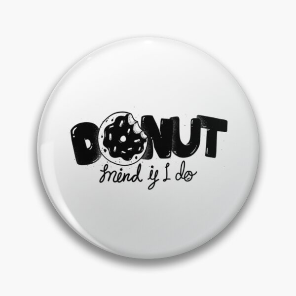 Item preview, Donut Mind If I Do | designed and sold by Codeking005.