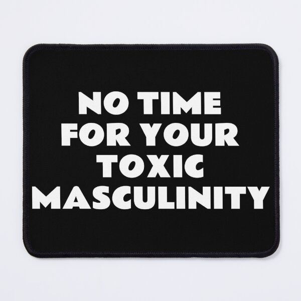 Item preview, No Time For Your Toxic Masculinity - feminist memes designed and sold by Inspirationmotivation.
