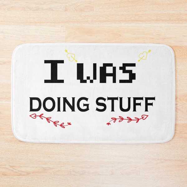 Item preview, I Was Doing Stuff designed and sold by LeoShop30.