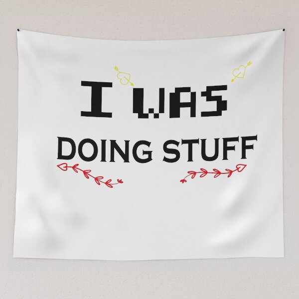 Item preview, I Was Doing Stuff designed and sold by LeoShop30.