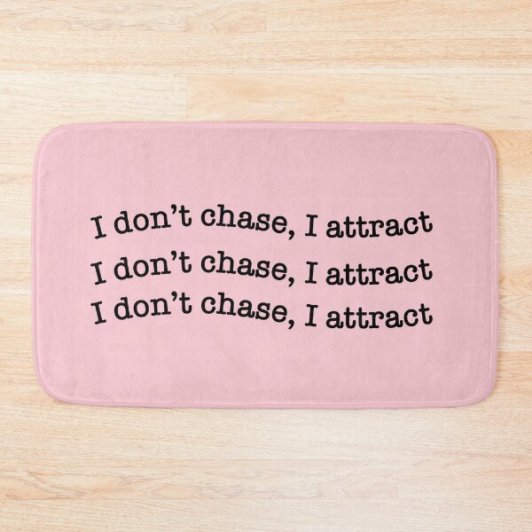 Item preview, I don't chase, I attract designed and sold by Softsi.